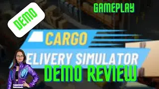 Demo Review Gameplay Cargo Delivery Simulator