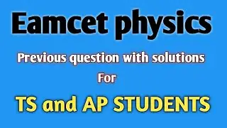 EAMCET PHYSICS ||previous years questions with solutions for AP and TS students|IIT JEE|NEET