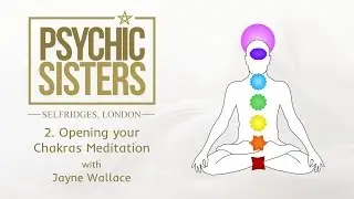 Opening your Chakras Meditation with Jayne Wallace