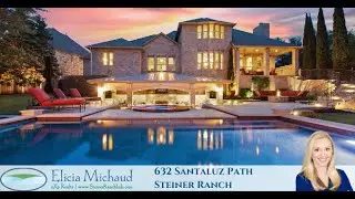 632 Santaluz Path - Steiner Ranch Luxury Home For Sale by Elicia Michaud