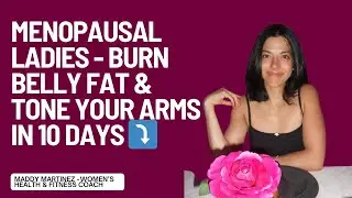Menopausal ladies who want to BURN BELLY fat and TONE their arms 👀📢