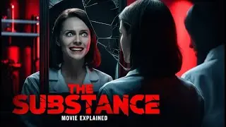 The Substance (2024) Movie Explained in English | Psychological Horror Thriller Breakdown