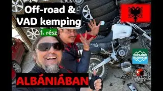 Albánia off-road motorozás és vadkemping - 1. rész  (Honda Transalp 750, Yamaha TT600)
