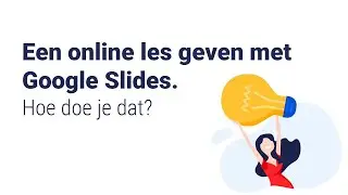 Een online les geven met Google Slides