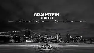 GRAUSTEIN - YOU & I