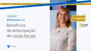 #Hist&oacute;riasReais Benef&iacute;cios da antecipa&ccedil;&atilde;o de notas fiscais