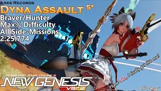 [PSo2:NGS] Dyna Assault - All Side-Missions Max% Braver/Hunter (02:25:774)