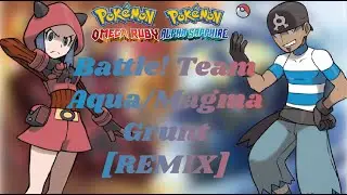 Battle! Team Aqua/Magma Grunt [REMIX] | Pokemon Ruby, Sapphire, & Emerald