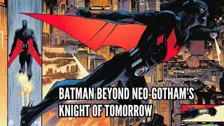 Batman Beyond Neo Gotham&rsquo;s Knight of Tomorrow