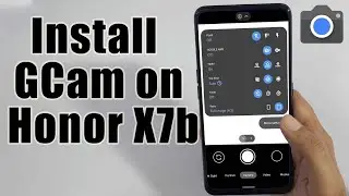 Загрузите GCam 8.5 для Honor X7b (установка порта APK Google Camera)