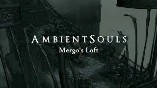 Ambient Souls - Mergo's Loft | One Hour of Bloodborne Ambience and Atmosphere