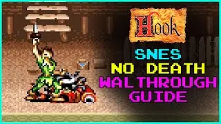 Hook SNES | No Death Walkthrough Guide
