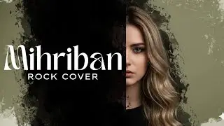 Mihriban (T&uuml;rk&ccedil;e Rock Cover) &ndash; Melankolik Anadolu Rock | Anka Yankisi