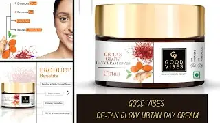 Review | Good Vibes De-Tan Glow Ubtan Day Cream with SPF 30 | #goodvibes #ubtan #powerofserum