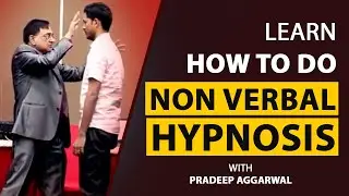 Learn How To Do Non Verbal Hypnosis by Pradeep Aggarwal