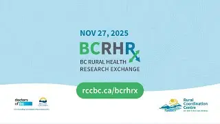 BC Rural Health Research Exchange 2025 - Virtual Presentations