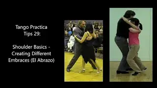 Tango Practica Tips 29:  Shoulder Basics - Creating Different Embraces (El Abrazo)