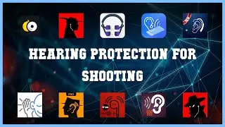 Top rated 10 Hearing Protection For Shooting Android Apps