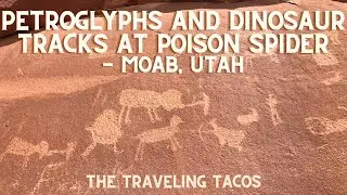 Petroglyphs and Dinosaur Tracks at Poison Spider Public Lands - The Traveling Tacos - Moab, Utah