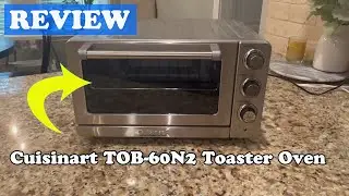 Cuisinart TOB-60N2 Toaster Oven Broiler with Convection REVIEW