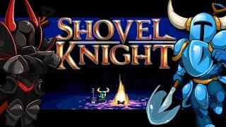 Shovel knight | EVERYDAY I'M SHOVELING