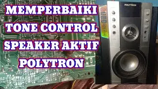 Memperbaiki Tone Control Speaker Aktif Polytron