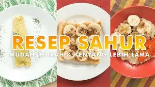 Menu Sahur Sehat,  Mudah Dan Praktis Bikin Kenyang Lebih Lama