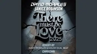 THERE MUST BE LOVE 2025 (Kieloh Remix)