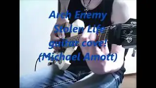 Arch Enemy   Stolen Life guitar cover!Michael Amott