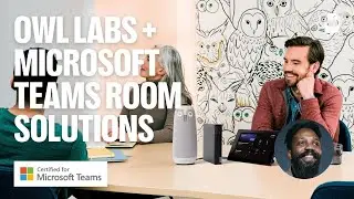 Owl Labs + Microsoft Teams Room Solutions