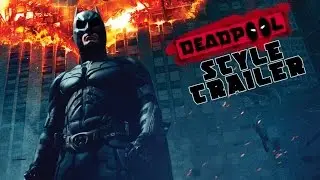 The Dark Knight (Deadpool Style) Trailer