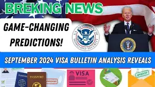 What September 2024 Visa Bulletin Analysis Reveals: Game-Changing Predictions!