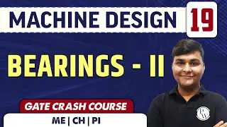 Machine Design 19 | Bearings - II | ME | GATE | Crash Course
