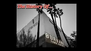 The History Of the Burbank Town Center in Burbank, California Version 2,0
