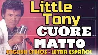 CUORE MATTO - Little Tony 1967 (Letra Espa&ntilde;ol, English Lyrics, Testo italiano)