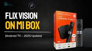 How to Install Flix Vision on Mi Box | Android TV 2025 Step-by-Step Guide!