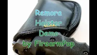 Remora Holster Demonstration by FirearmPop