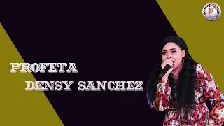 Profeta Densy Sanchez - En Casa Gloriosa INT.