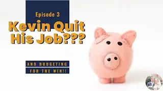 I QUIT my job (and budgeting for the WIN)!!!