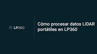 Cómo procesar datos LiDAR portátiles en LP360