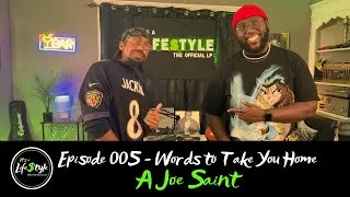 It's A Life$tyle w/ The Official LP Episode 005 - Words to take you home ft A Joe Saint