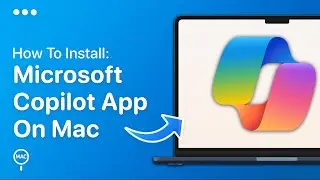 How To Install Microsoft Copilot App On Mac | Easy Guide