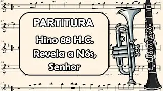 Hino 88 H.C. - Revela a N&oacute;s, Senhor - Partitura para Clarinete, Trompete, Sax Tenor e Sax Soprano