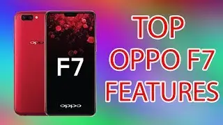 OPPO F7 Amazing Features - Complete Tutorial