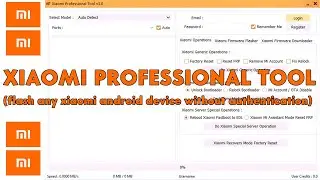 Xiaomi Pro Tool (Flash Any Xiaomi Android Device Without Xiaomi Authorized Account) - [romshillzz]