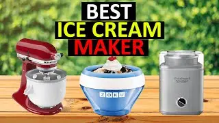 Best Ice Cream Maker Reviews 2023
