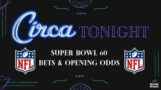 Super Bowl 60 Bets, Seahawks vs. Patriots Opening Odds | Circa Tonight powered By SharpStack