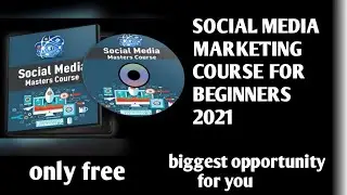 social media master course 2021| social media marketing tutorial for beginners 2021| free course
