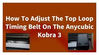 How to adjust the top loop timing belt on a 3d printer  |  I show you how on the Anycubic Kobra 3