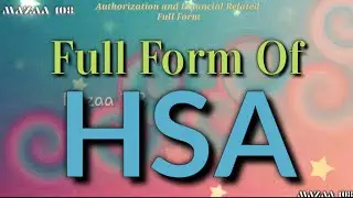 Full Form of HSA | HSA full form | Full Form HSA | HSA Stands for | HSA ka matlab | What is HSA